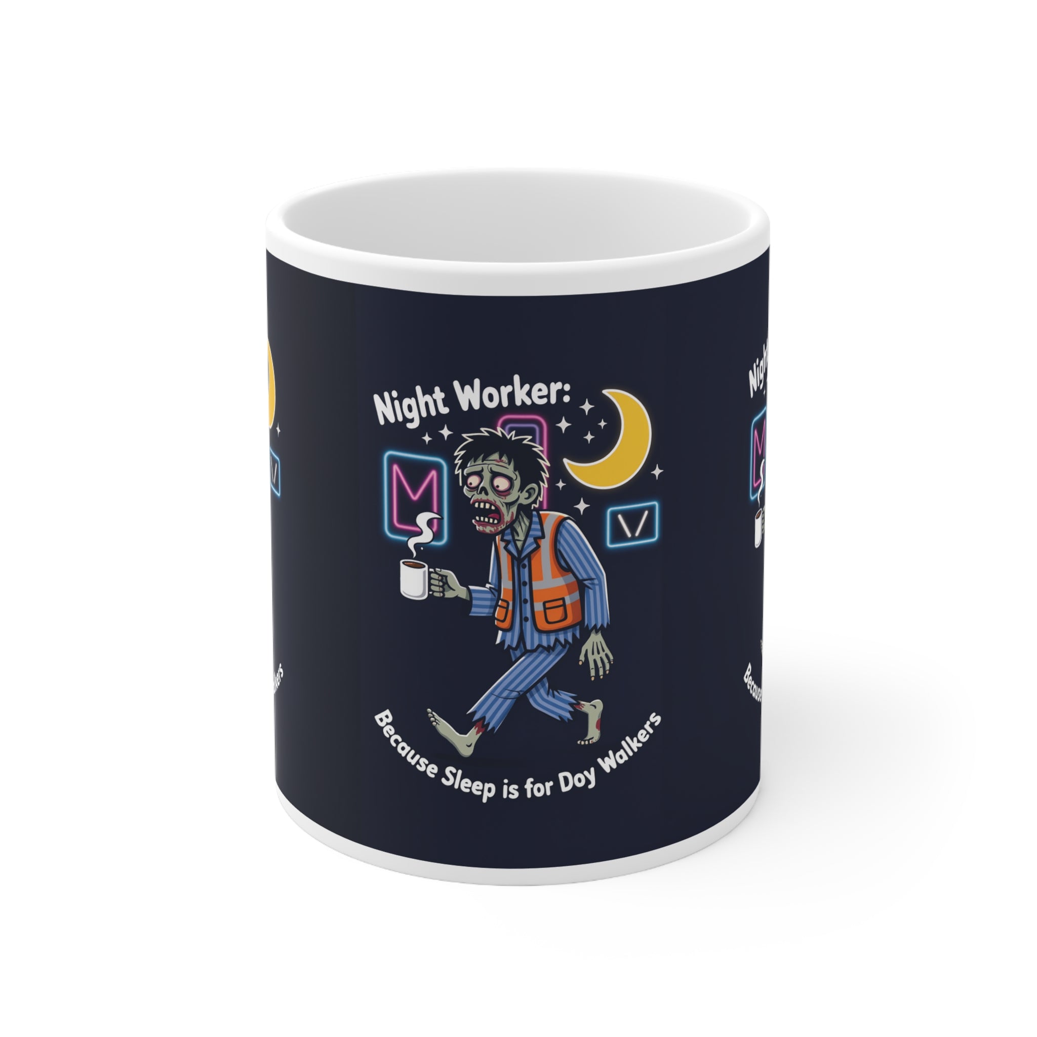 Night Worker Coffee Mug — "Because Sleep Is for Day Walkers" Ceramic Cup (11oz/15oz)