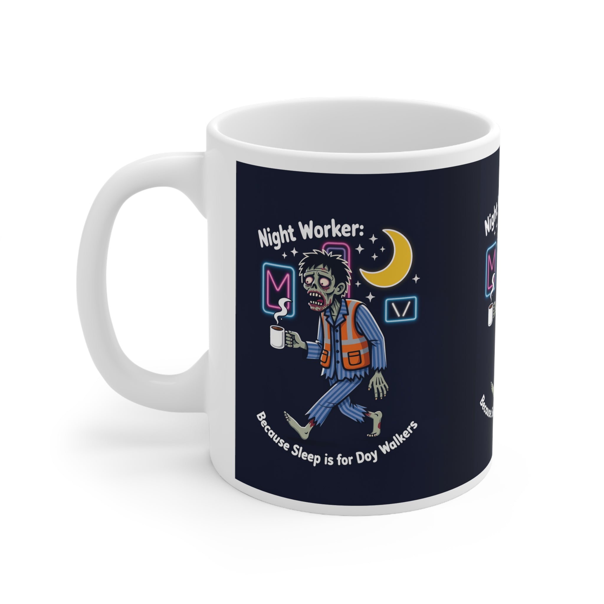 Night Worker Coffee Mug — "Because Sleep Is for Day Walkers" Ceramic Cup (11oz/15oz)