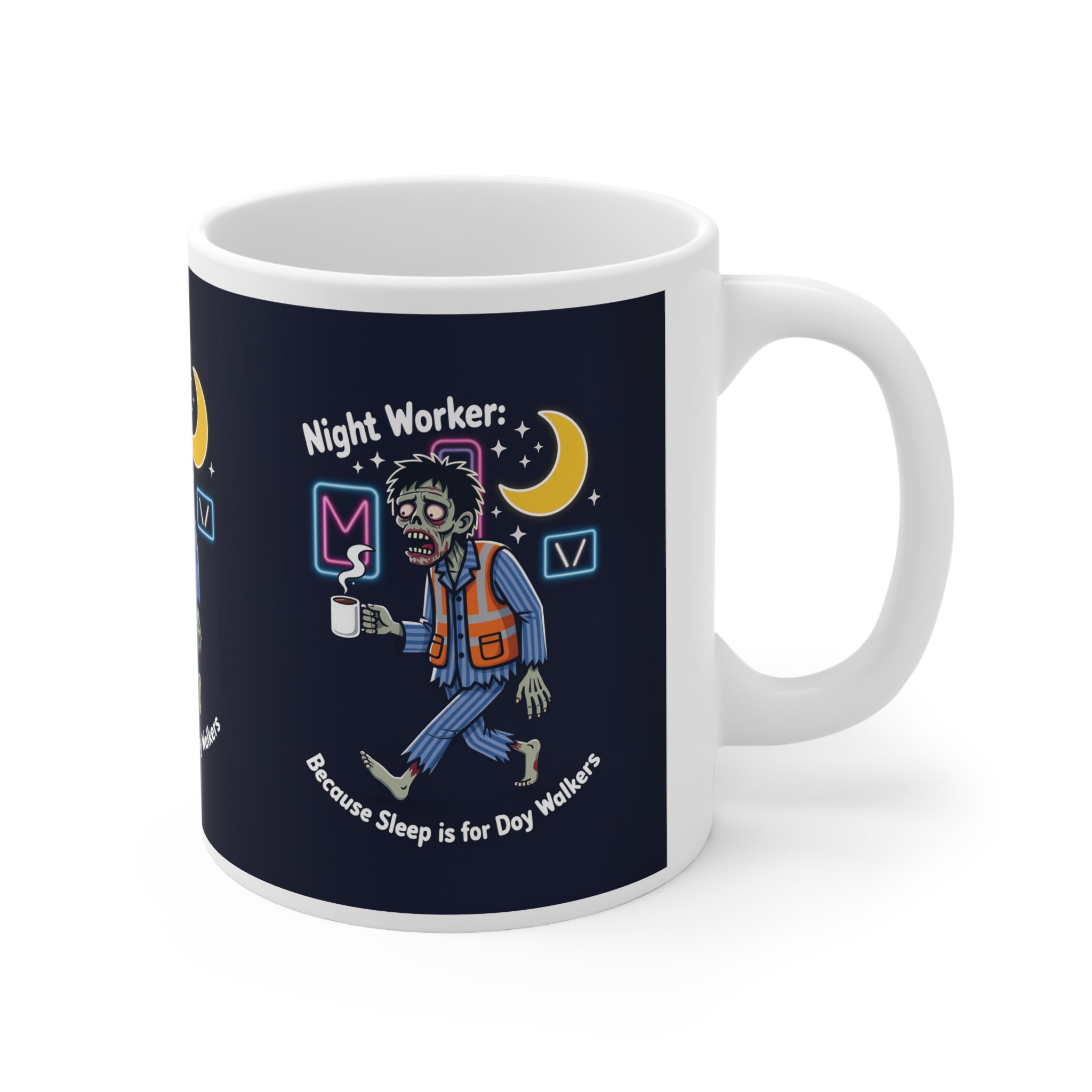 Night Worker Coffee Mug — "Because Sleep Is for Day Walkers" Ceramic Cup (11oz/15oz)